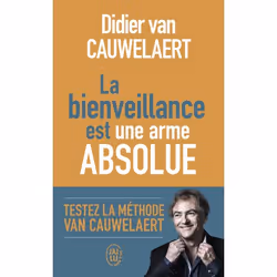 ISBN La bienveillance est une arme absolue, Didier Van Cauwelaert, Santé, esprit et corps, Français, 256 pages