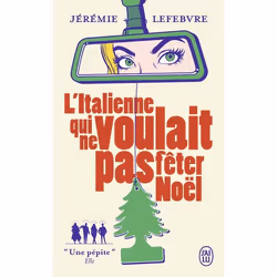 ISBN L'Italienne qui ne voulait pas fêter Noël, Jérémie Lefebvre, Français, 288 pages