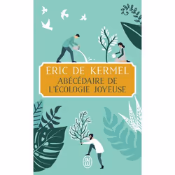 ISBN Abécédaire de l’écologie joyeuse, Éric de Kermel, Français, 256 pages
