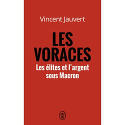 Les voraces - Les élites et l'argent sous Macron (Broché)