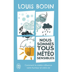 Nous sommes tous météo-sensibles - Comment la météo influence votre humeur et votre vie (Poche)