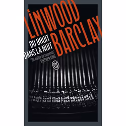 ISBN Du bruit dans la nuit, Linwood Barclay, Anglais, 416 pages