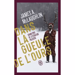 ISBN Dans la gueule de l'ours, James A. McLaughlin, Anglais, 416 pages