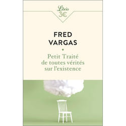 Petit Traité de toutes vérités sur l'existence (Poche)