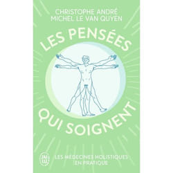 Les pensées qui soignent - Les médecines holistiques en pratique (Broché)