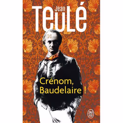 ISBN Crénom, Baudelaire !, Jean Teulé, Français, 448 pages