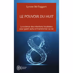 ISBN Le pouvoir du huit, Lynne McTaggart, Aventure, Anglais, 416 pages