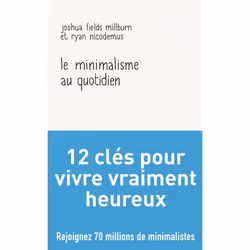 ISBN Le minimalisme au quotidien, Joshua Fields Millburn, Santé, esprit et corps, Anglais, 384 pages
