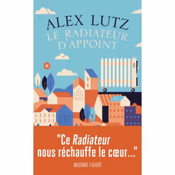 ISBN Le radiateur d’appoint, Alex Lutz, Français, 192 pages