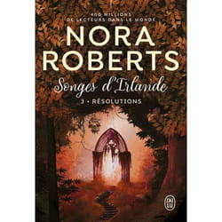 SONGES D'IRLANDE TOME 3 : RESOLUTIONS, Roberts Nora