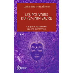 Les pouvoirs du féminin sacré - Ce que le bouddhisme apporte aux femmes (Poche)