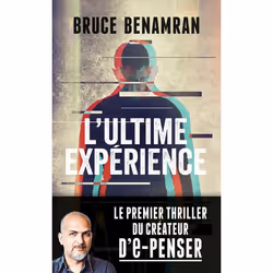 ISBN L'ultime expérience, Bruce Benamran, Français, 512 pages