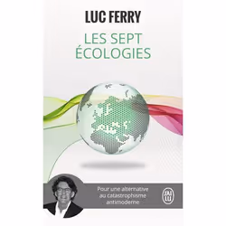 ISBN Les sept écologies, Luc Ferry, Essai, Français, 288 pages