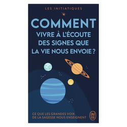 Les initiatiques - Comment vivre à l'écoute des signes que la vie nous envoie ? - Ce que les grandes voix de la sagesse nous enseignent (Broché)