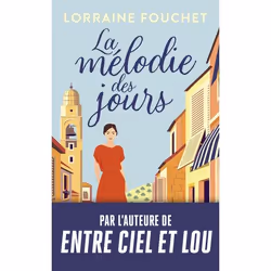 ISBN La mélodie des jours, Lorraine Fouchet, Français, 384 pages
