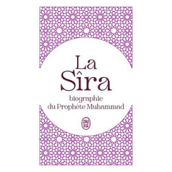 La Sîra - Biographie du Prophète Muhammad (Poche)