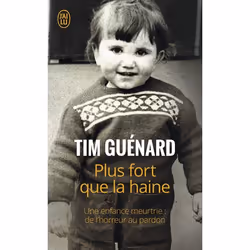ISBN Plus fort que la haine, Tim Guénard, Récit (histoire), Français, 224 pages