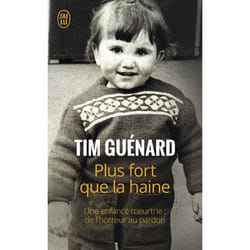 Plus fort que la haine - Une enfance meurtrie : de l'horreur au pardon (Poche)