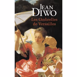 ISBN Les ombrelles de Versailles, Jean Diwo, Romance, Français, 448 pages