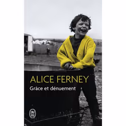 ISBN Grâce et dénuement, Alice Ferney, Français, 192 pages