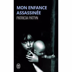 ISBN Mon enfance assassinée, Patricia Pattyn, Français, 256 pages
