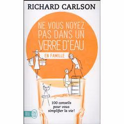 ISBN Ne Vous Noyez Pas Dans Un Verre D'Eau En Famille T.2; 100 Conseils Pour Vous Simplifier La Vie, Psychologie, Français