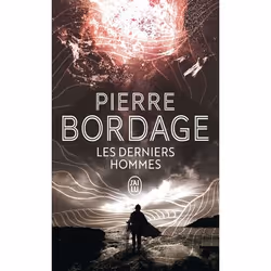 ISBN Les derniers hommes, Pierre Bordage, Science Fiction, Français, 672 pages