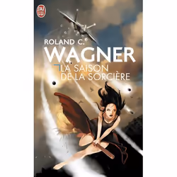 ISBN La saison de la sorcière, Roland C. Wagner, Science Fiction, Français, 224 pages