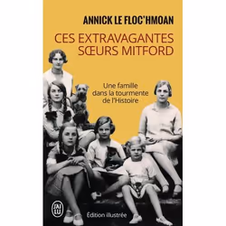 Flammarion CES EXTRAVAGANTES SOEURS MITFORD: UNE FAMILLE DANS LA TOURMENTE DE L HISTOIRE, Français, Livre broché, 476 pages
