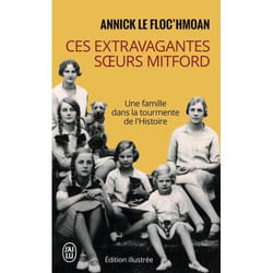 Flammarion CES EXTRAVAGANTES SOEURS MITFORD: UNE FAMILLE DANS LA TOURMENTE DE L HISTOIRE