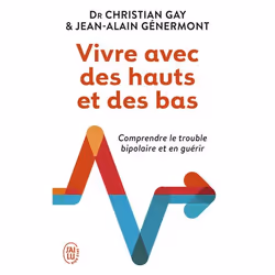 ISBN Vivre avec des hauts et des bas, Christian Gay, Santé, esprit et corps, Français, 192 pages