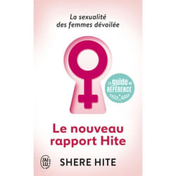 Le nouveau rapport Hite - L'enquête la plus révolutionnaire jamais menée sur la sexualité féminine (Broché)