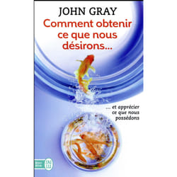 ISBN Comment Obtenir Ce Que Nous Desirons... Et Apprecier Ce Que Nous Possedons