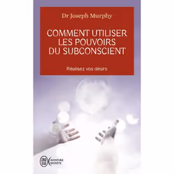 ISBN Comment utiliser les pouvoirs du subconscient, Joseph Murphy, Aventure, Français, 320 pages