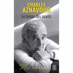 ISBN Le temps des avants, Charles Aznavour, Récit (histoire), Français, 352 pages
