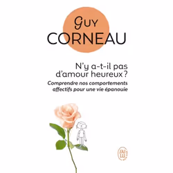 ISBN N'y a-t-il pas d'amour heureux ?, Guy Corneau, Santé, esprit et corps, Français, 352 pages