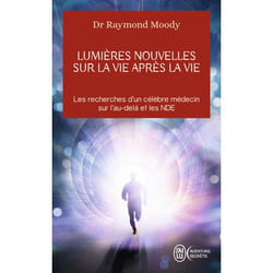 Lumières nouvelles sur la vie après la vie (Poche)