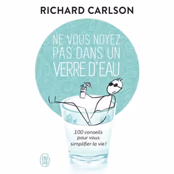 ISBN Ne vous noyez pas dans un verre d'eau - 1, Richard Carlson, Santé, esprit et corps, Anglais, 224 pages