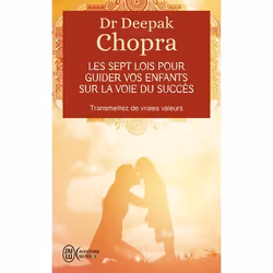 ISBN Les sept lois pour guider vos enfants sur la voie du succès, Deepak Chopra, Aventure, 128 pages