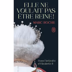 ISBN Elle ne voulait pas être reine !, Marc Roche, biographie, Français, 352 pages