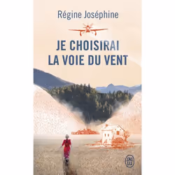 ISBN Je choisirai la voie du vent, Régine Joséphine, Français, 448 pages