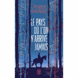 ISBN Le pays où l'on n'arrive jamais, André Dhôtel, Français, 256 pages