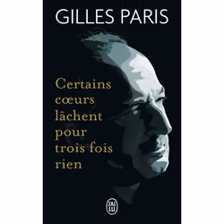 ISBN Certains cœurs lâchent pour trois fois rien, Gilles Paris, Français, 224 pages