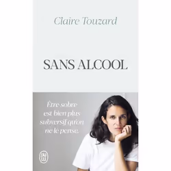 ISBN Sans alcool, Claire Touzard, Récit (histoire), Français, 288 pages
