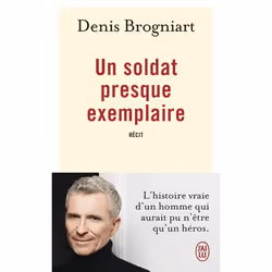 ISBN Un soldat presque exemplaire, Denis Brogniart, Français, 352 pages