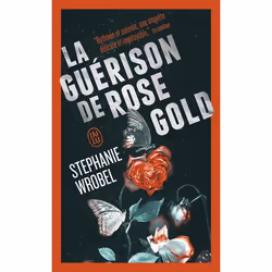 ISBN La guérison de Rose Gold, Stephanie Wrobel, Anglais, 416 pages