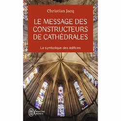 ISBN Le message des constructeurs de cathédrales, Christian Jacq, Aventure, Français, 256 pages