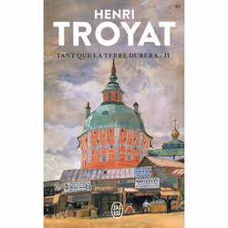 ISBN Tant que la terre durera - 2, Henri Troyat, Français, 544 pages