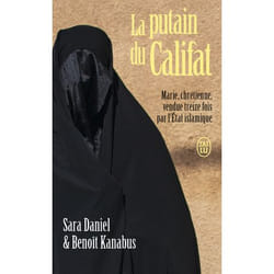 La putain du Califat - Marie, chrétienne, vendue treize fois par l'État islamique (Poche)