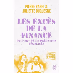 ISBN Les excès de la finance ou l'art de la prédation légalisée, Juliette Duquesne, Français, 192 pages